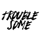 TroubleSome420's Avatar