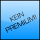 Alle die KEIN Premium sind sind Herzlich Willkommen^^