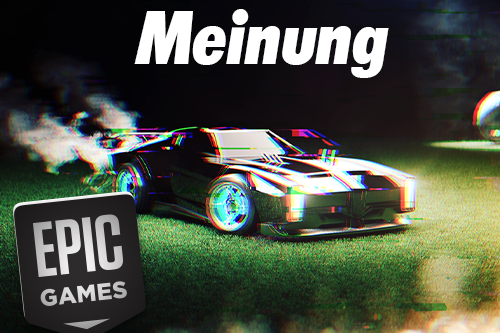 Rocket League aufgekauft von Epic Games - Was soll ich davon nur halten?