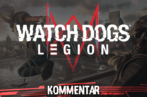 Ubisoft & Watch Dogs Legion: Die unn�tige Debatte um Fan-Ausbeutung, mal wieder!