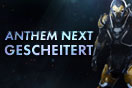Anthem Next: Der Wiedergutmachungs-Patch 2.0 wird nie kommen!