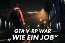 Streamer beendet GTA V-RP, weil es sich "wie Arbeit" anf�hlt � Und hat recht!